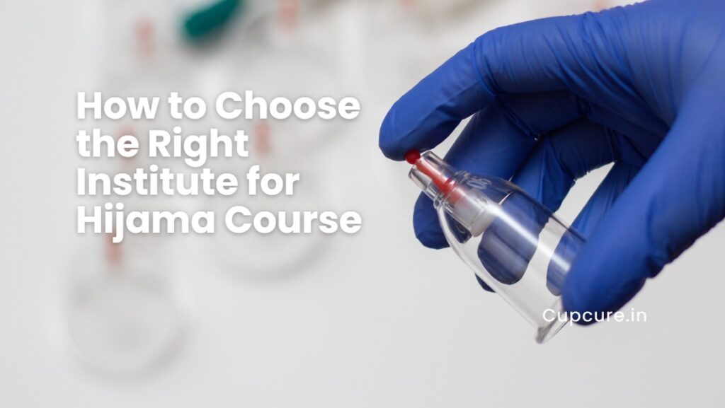 How to Choose the Right Institute for Hijama Course
